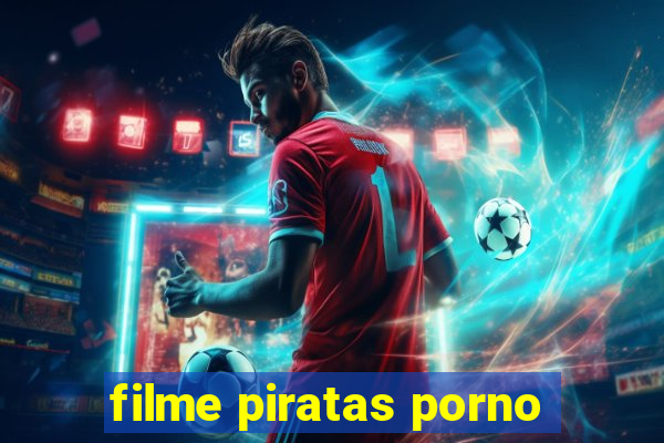 filme piratas porno